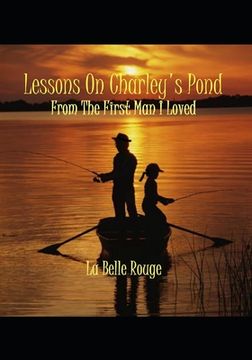 portada Lessons On Charley's Pond: From The First Man I Loved (in English)