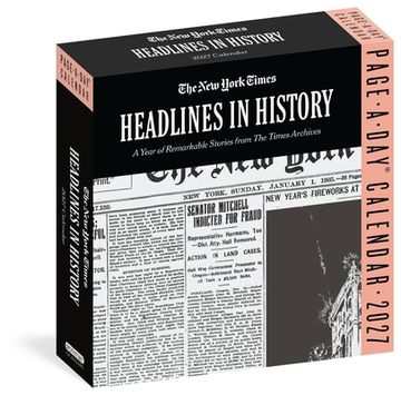 portada The New York Times Headlines in History Page-A-Day(r) Calendar 2027: A Year of Remarkable Stories from the Times Archives (en Inglés)