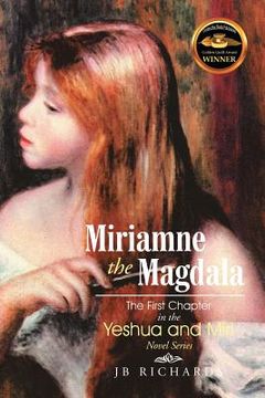 portada Miriamne the Magdala-The First Chapter in the Yeshua and Miri Novel Series