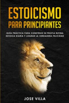 Libro Estoicismo Para Principiantes: Guía Práctica Para Construir Su ...