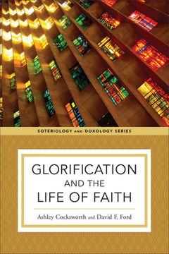 portada Glorification and the Life of Faith (en Inglés)