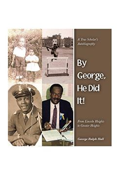 portada By George, He Did It!: A True Scholar's Autobiography
