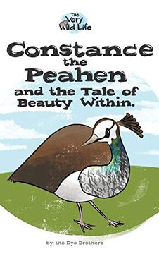 portada Constance the Peahen and the Tale of Beauty Within (The Very Wild Life) (in English)