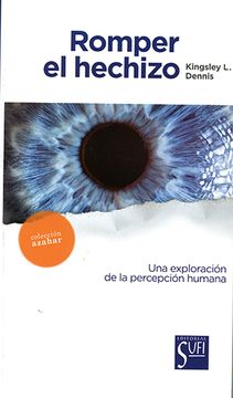 portada Romper el hechizo: Una exploración de la percepción humana (in Spanish)