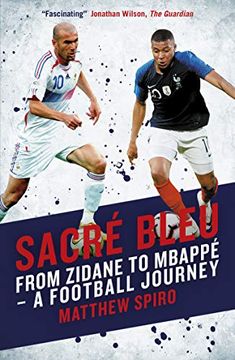 portada Sacre Bleu: From Zidane to Mbappe - a Football Journey (en Inglés)