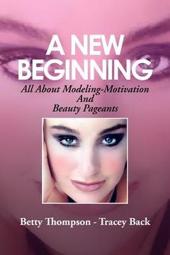 portada a new beginning: all about modeling-motivation and beauty pageants