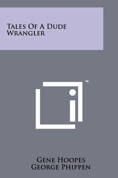 portada tales of a dude wrangler (en Inglés)