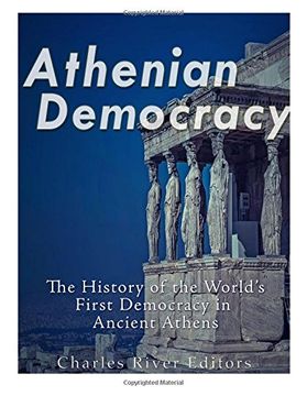 portada Athenian Democracy: The History of the World’s First Democracy in Ancient Athens