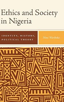 portada Ethics and Society in Nigeria: Identity, History, Political Theory: 82 (Rochester Studies in African History and the Diasp) (in English)