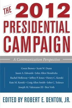 portada The 2012 Presidential Campaign: A Communication Perspective (Communication, Media, And Politics)