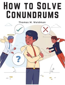 portada How to Solve Conundrums: All the Leading Conundrums of the Day, Amusing Riddles, Curious Catches, and Witty Sayings (en Inglés)