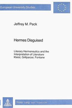 portada Hermes Disguised: Literary Hermeneutics and the Interpretation of Literature- Kleist, Grillparzer, Fontane (en Inglés)