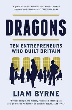 portada Dragons: Ten Entrepreneurs Who Built Britain