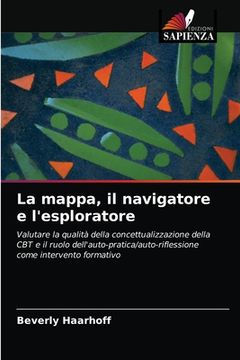 portada La mappa, il navigatore e l'esploratore (in Italian)