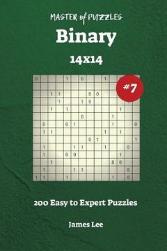 portada Master of Puzzles Binary - 200 Easy to Expert 14x14 vol. 7 (en Inglés)