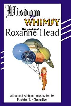 portada Wisdom and Whimsy: the Poetry of Roxanne Head (en Inglés)