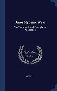portada Jaros Hygenic Wear: The Therapeutic and Prophylactic Application (en Inglés)
