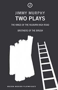portada Two Plays: Kings of the Kilburn High Road & Brothers of the Brush (Oberon Modern Plays) (en Inglés)