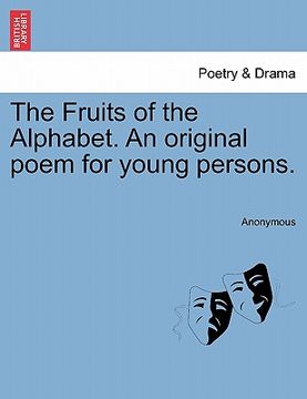 portada the fruits of the alphabet. an original poem for young persons. (in English)