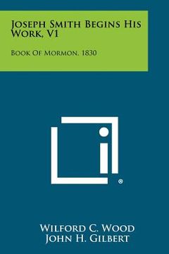 portada joseph smith begins his work, v1: book of mormon, 1830 (en Inglés)