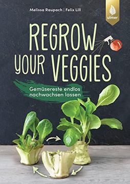 portada Regrow Your Veggies: Gemüsereste Endlos Nachwachsen Lassen (en Alemán)