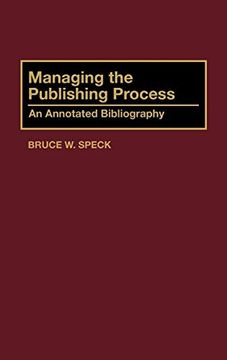 portada Managing the Publishing Process: An Annotated Bibliography (en Inglés)