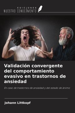 Validación convergente del comportamiento evasivo en trastornos de ansiedad. En caso de trastornos de ansiedad y del estado de ánimo