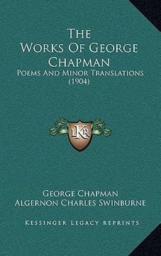 portada the works of george chapman: poems and minor translations (1904) (en Inglés)