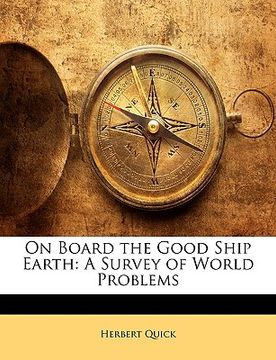 portada on board the good ship earth: a survey of world problems (en Inglés)