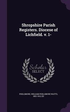 portada Shropshire Parish Registers. Diocese of Lichfield. v. 1- (in English)
