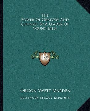 portada the power of oratory and counsel by a leader of young men