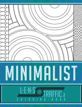 portada Minimalist Coloring Book - LENS Traffic: 8.5 x 11 (21.59 x 27.94 cm) (en Inglés)