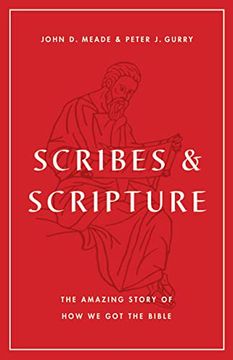 portada Scribes and Scripture: The Amazing Story of how we got the Bible (in English)