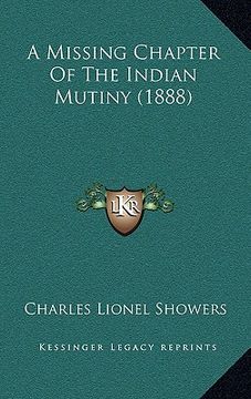 portada a missing chapter of the indian mutiny (1888) (in English)