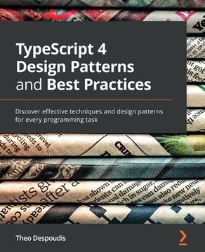 portada TypeScript 4 Design Patterns and Best Practices: Discover effective techniques and design patterns for every programming task (en Inglés)