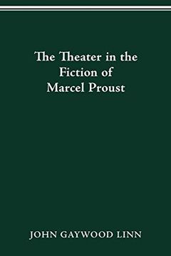 portada The Theater in the Fiction of Marcel Proust (en Inglés)
