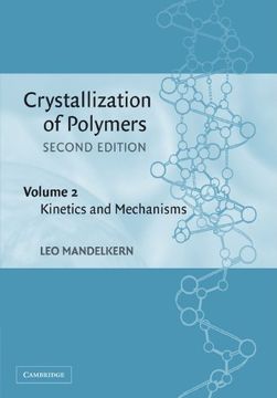 portada Crystallization of Polymers: Volume 2, Kinetics and Mechanisms 2nd Edition Paperback (en Inglés)