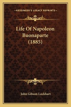 portada Life Of Napoleon Buonaparte (1885) (en Inglés)