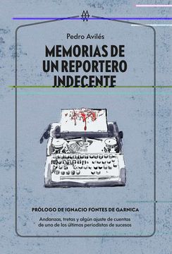 portada Memorias de un Reportero Indecente (in Spanish)