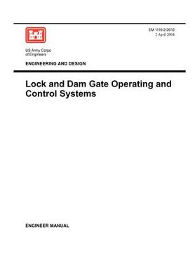 portada engineering and design: lock and dam gate operating and control systems (engineer manual em 1110-2-2610) (in English)
