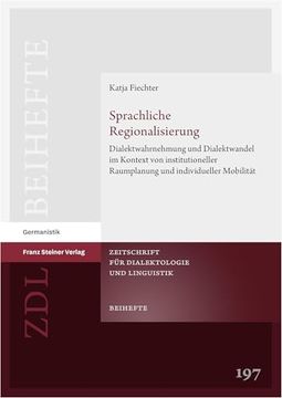 portada Sprachliche Regionalisierung: Dialektwahrnehmung und Dialektwandel im Kontext von Institutioneller Raumplanung und Individueller Mobilitat.   Und Linguistik, Beihefte)