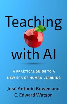 portada Teaching with AI: A Practical Guide to a New Era of Human Learning (en Inglés)