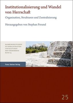 portada Institutionalisierung Und Wandel Von Herrschaft: Organisation, Strukturen Und Zentralisierung (en Alemán)