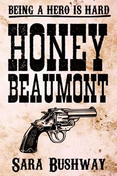 portada Honey Beaumont: Being a Hero is Hard. (en Inglés)