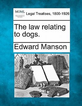 portada the law relating to dogs. (en Inglés)