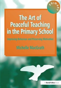 portada The Art of Peaceful Teaching in the Primary School - Improving Behaviour & Preserving Motivation (en Inglés)