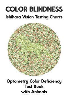 portada Color Blindness Ishihara Vision Testing Charts Optometry Color Deficiency Test Book With Animals: Ishihara Plates for Testing all Forms of Color. Deuteranomaly Tritanopia eye Doctor 