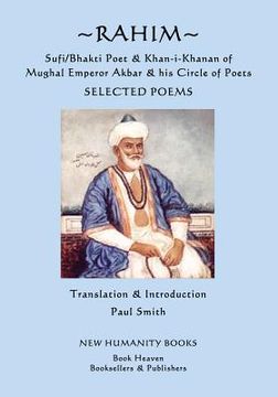 portada Rahim - Sufi/Bhakti Poet & Khan-i-Khanan of Mughal Emperor Akbar & his Circle of Poets: Selected Poems (in English)