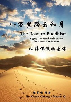 portada The Road to Buddhism: Eighty Thousand Mile Search for Chinese Buddhism