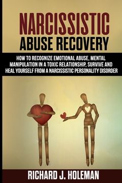 portada Narcissistic Abuse Recovery: How to Recognize Emotional Abuse and Mental Manipulation in a Toxic Relationship, Survive, and Heal Yourself from Narc (en Inglés)
